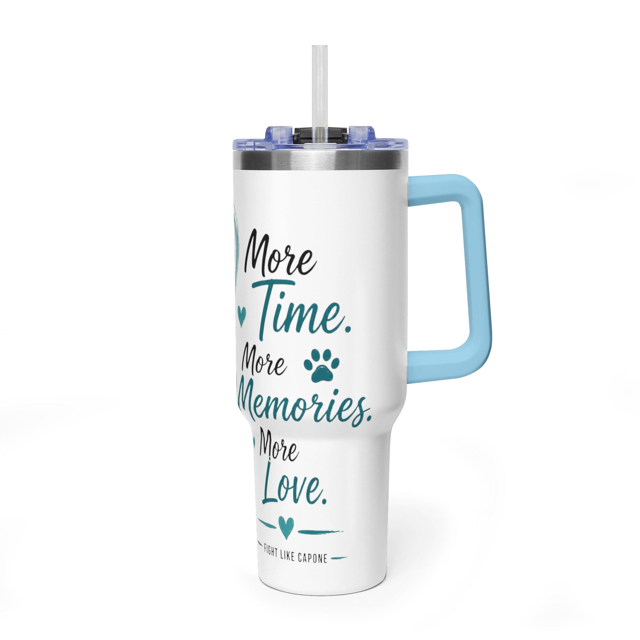'More Time, More Memories, More Love' —  40oz Vacuum Tumbler