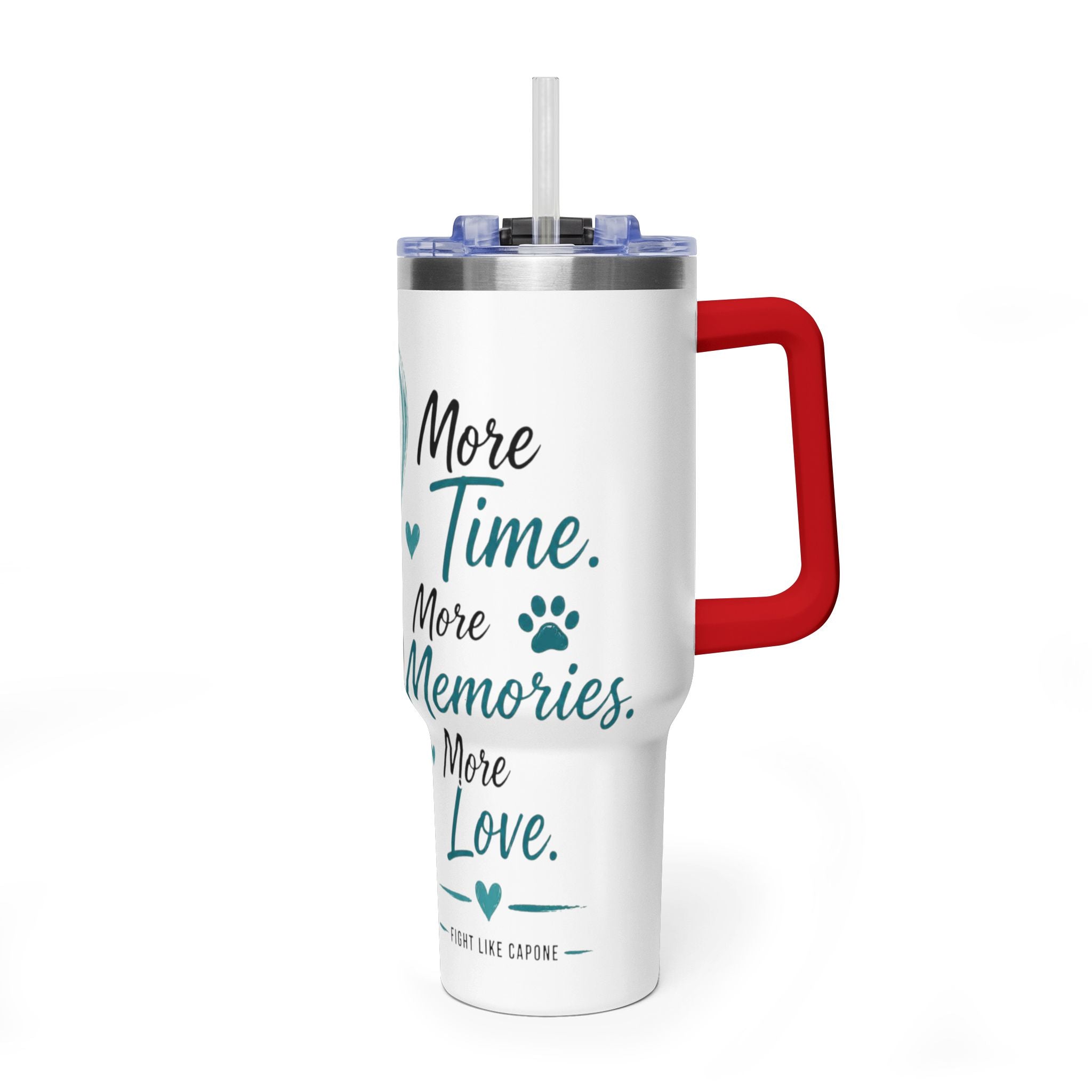 'More Time, More Memories, More Love' —  40oz Vacuum Tumbler